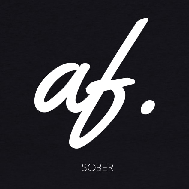 Sober AF - Sobriety Program Twelve Steps by RecoveryTees